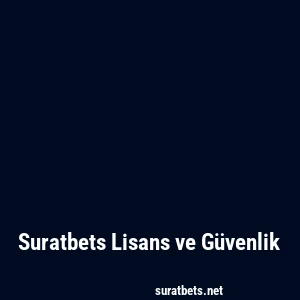 Suratbets Lisans ve Güvenlik